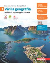 Vivi la geografia. Con e-book. Con espansione online. Vol. 1: Ambienti e paesaggi d'Europa