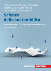 Scienze della sostenibilità. Energia Risorse Città Acqua Ecosistemi Diritto. Con e-book