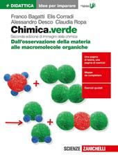 Chimica.verde. Idee per imparare. Dall'osservazione della materia alle macromolecole organiche.