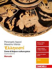Hellenistì. Corso di lingua e cultura greca. Manuale. Con e-book