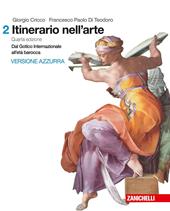 Itinerario nell'arte. Con Contenuto digitale (fornito elettronicamente). Vol. 2: Dal gotico all'età barocca