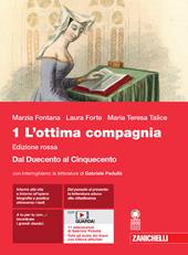 L'ottima compagnia. Ediz. rossa. Con e-book. Con espansione online. Vol. 1: Dal Duecento al Cinquecento