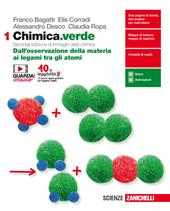 Chimica.verde. Con espansione online. Vol. 1: Dall'osservazione della materia ai legami tra gli atomi