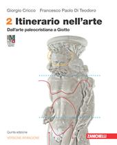 Itinerario nell'arte. Ediz. arancione. Con Museo digitale. Con e-book. Con espansione online. Vol. 2: Dall'arte paleocristiana a Giotto