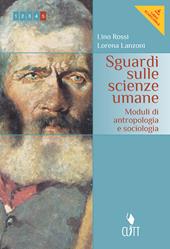 Sguardi sulle scienze umane. Moduli di antropologia, sociologia e pedagogia. Con e-book. Con espansione online