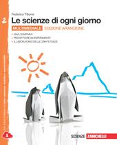 Le scienze di ogni giorno. Ediz. arancione. Con laboratorio delle competenze. Con e-book. Con espansione online. Vol. 2