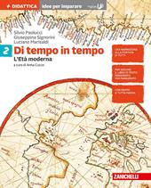 Di tempo in tempo. Idee per imparare. Con Contenuto digitale (fornito elettronicamente). Vol. 2: L' Età moderna