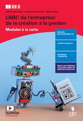 L'ABC de l'entreprise: de la création à la gestion. Modules à la carte. Con e-book. Con espansione online