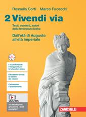 Vivendi via. Testi, contesti, autori della letteratura latina. Con e-book. Vol. 2: Dall'etè di Augusto all'età imperiale