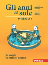 Gli anni del sole. Confezione Paesaggi, Voci. Con Contenuto digitale (fornito elettronicamente). Vol. 1: Un viaggio tra racconti e poesie-Una storia del mito e dell'epica