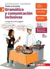 Todos a la meta. Gramática y comunicación inclusivas. Con e-book. Con espansione online. Vol. 3