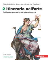 Itinerario nell'arte. Edizione verde. Con Contenuto digitale (fornito elettronicamente). Vol. 2: Dal Gotico Internazionale all'età barocca