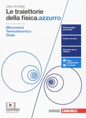 Le traiettorie della fisica. azzurro. Da Galileo a Heisenberg. Con interactive e-book. Con Contenuto digitale (fornito elettronicamente). Vol. 1: Meccanica, termodinamica e onde.