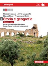 Storia e geografia. Con e-book. Con espansione online. Vol. 2: Impero romano e alto medioevo-Geografia dei continenti extraeuropei