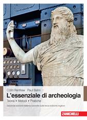 L'essenziale di archeologia. Teoria, metodi, pratiche