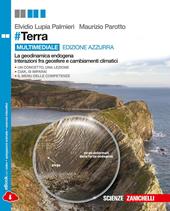 #Terra. La geodinamica endogena, interazione tra geosfere e cambiamenti climatici. Ediz. azzurra. Con e-book. Con espansione online