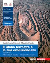 Il globo terrestre e la sua evoluzione.blu. Con Tettonica delle placche, Interazioni fra geosfere. Con Contenuto digitale (fornito elettronicamente)