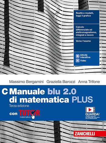 Manuale blu 2.0 di matematica. Ediz. PLUS. Con Tutor. Con e-book. Con espansione online. Vol. C - Massimo Bergamini, Graziella Barozzi, Anna Trifone - Libro Zanichelli 2020 | Libraccio.it