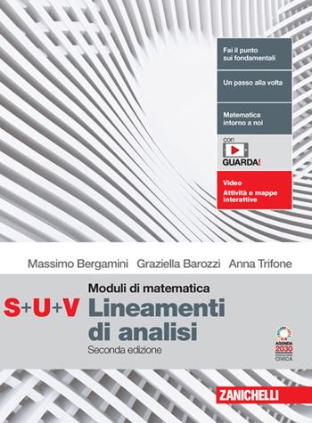 Moduli di matematica. Modulo S+U+V. Lineamenti di analisi. Con espansione online - Massimo Bergamini, Graziella Barozzi, Anna Trifone - Libro Zanichelli 2024 | Libraccio.it