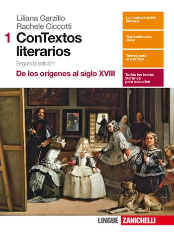 Contextos literarios. Con aggiornamento online. Vol. 1: De los origines al siglo XVIII - Liliana Garzillo, Rachele Ciccotti, G. A. Gallego - Libro Zanichelli 2017 | Libraccio.it