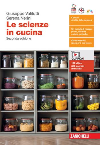 Le scienze in cucina. Con espansione online - Giuseppe Valitutti, Serena Nerini - Libro Zanichelli 2024 | Libraccio.it