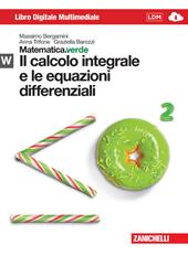 Matematica.verde. Con Maths in english. Modulo W.verde. Il calcolo integrale e le equazioni differenziali. Con Contenuto digitale (fornito elettronicamente)