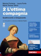 L'ottima compagnia. Con e-book. Con espansione online. Vol. 2: Quattrocento e Cinquecento