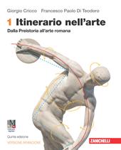 Itinerario nell'arte. Ediz. arancione. Idee per imparare. Con Museo digitale. Con e-book. Con espansione online. Vol. 1: Dalla preistoria all'arte romana