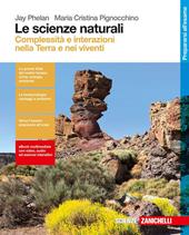 Le scienze naturali. Complessità e interazioni nella Terra e nei viventi. Con Contenuto digitale (fornito elettronicamente)