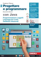 Progettare e programmare. Con Java. Con espansione online. Vol. 2: Programmazione a oggetti. Linguaggi per il web. Database