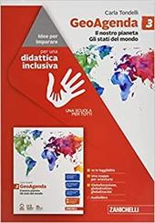 GeoAgenda. Idee per imparare. Vol. 3: Il nostro pianeta. Gli Stati del mondo