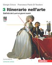 Itinerario nell'arte. Ediz. verde. Con Museo digitale. Con e-book. Con espansione online. Vol. 3: Dall'età dei Lumi ai giorni nostri