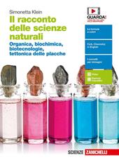 Il racconto delle scienze naturali. Organica, biochimica, biotecnologie, tettonica. Con Contenuto digitale (fornito elettronicamente)