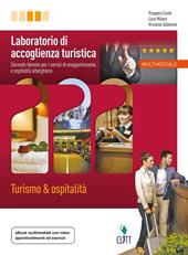 Laboratorio di accoglienza turistica. Turismo & ospitalità. Con Contenuto digitale (fornito elettronicamente)