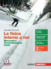 La fisica intorno a noi. Meccanica, termodinamica, onde. Per il 2° biennio delle Scuole superiori. Con e-book. Con espansione online