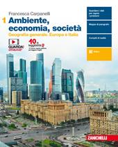 Ambiente, economia, società. Con e-book. Vol. 1: Geografia generale. Europa e Italia