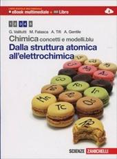 Chimica: concetti e modelli.blu. Dalla struttura atomica all'elettrochimica. Per il biennio delle Scuole superiori. Con espansione online