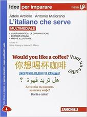 L' italiano che serve. idee per imparare. Con e-book. Con espansione online