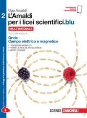 L' Amaldi per i licei scientifici.blu. Con e-book. Con espansione online. Vol. 2: Onde, campo elettrico e magnetico.