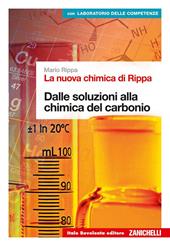 La nuova chimica di Rippa. Ediz. blu. Con e-book. Con espansione online. Vol. 2: Dalle soluzioni alla chimica del carbonio.