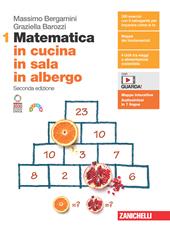 Matematica in cucina, in sala, in albergo. Con Contenuto digitale (fornito elettronicamente). Vol. 1