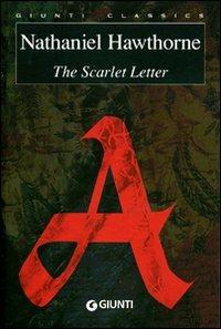 The scarlet letter - Nathaniel Hawthorne - Libro Giunti Editore 2003, Giunti classics | Libraccio.it
