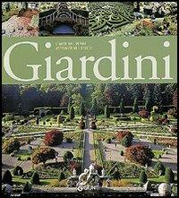 Giardini. L'arte del verde attraverso i secoli  - Libro Giunti Editore 2005, Atlantissimi | Libraccio.it