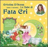 Fata Cri e i draghetti pasticcioni. Ediz. illustrata. Con CD Audio - Cristina D'Avena, Mariagrazia Bertarini - Libro Giunti Kids 2008 | Libraccio.it