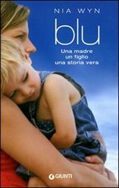 Blu. Una madre, un figlio, una storia vera