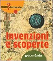 Invenzioni e scoperte. Ediz. illustrata