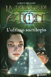 L' ultimo sortilegio. La trilogia di Aton. Vol. 1