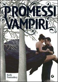 Promessi vampiri - Beth Fantaskey - Libro Giunti Editore 2011, Y | Libraccio.it