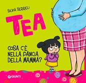 Cosa c'è nella pancia della mamma? Tea