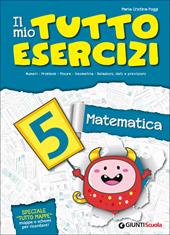 Il mio tutto esercizi matematica. Vol. 5